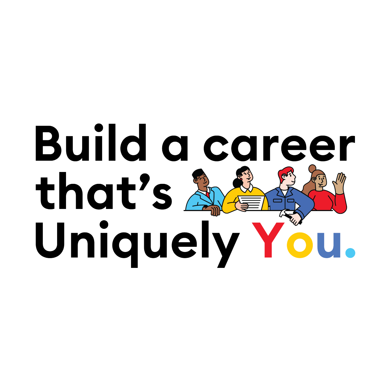 Build a career that is uniquely you